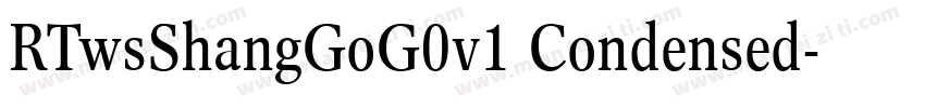 RTwsShangGoG0v1 Condensed字体转换